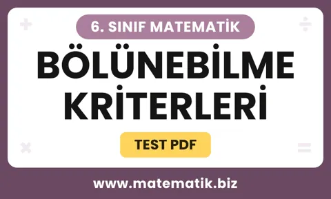 6. Sınıf Bölünebilme Kriterleri Test PDF (Cevap Anahtarlı)