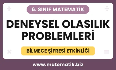 6.Sınıf Deneysel Olasılık Problemleri Bilmece Şifresi Etkinliği