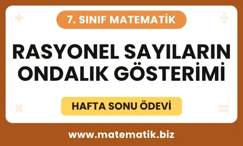 7.Sınıf Rasyonel Sayıların Ondalık Gösterimi Hafta Sonu Ödevi