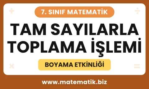 7.Sınıf Tam Sayılarla Toplama İşlemi Boyama Etkinliği