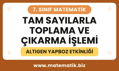 Tam Sayılarla Toplama ve Çıkarma İşlemi Altıgen Yapboz Etkinliği