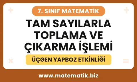 Tam Sayılarla Toplama ve Çıkarma İşlemi Üçgen Yapboz Etkinliği
