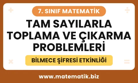 Tam Sayılarla Toplama ve Çıkarma Problemleri Bilmece Şifresi Etkinliği