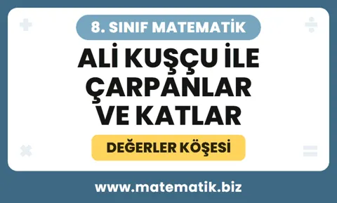 Ali Kuşçu ile Çarpanlar ve Katlar Değerler Köşesi