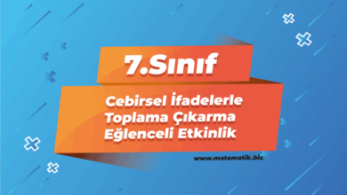 7.Sınıf Cebirsel İfadelerde Toplama Çıkarma Eğlenceli Etkinlik