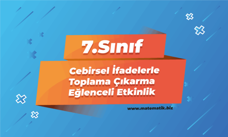 Cebirsel İfadelerde Toplama Çıkarma Eğlenceli Etkinlik