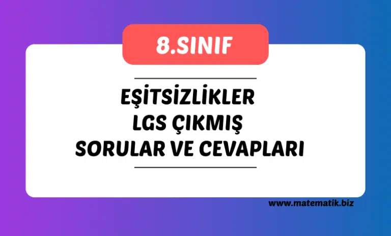 8.Sınıf Eşitsizlikler Lgs Çıkmış Sorular