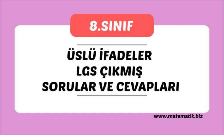 8.Sınıf Üslü İfadeler Lgs Çıkmış Sorular