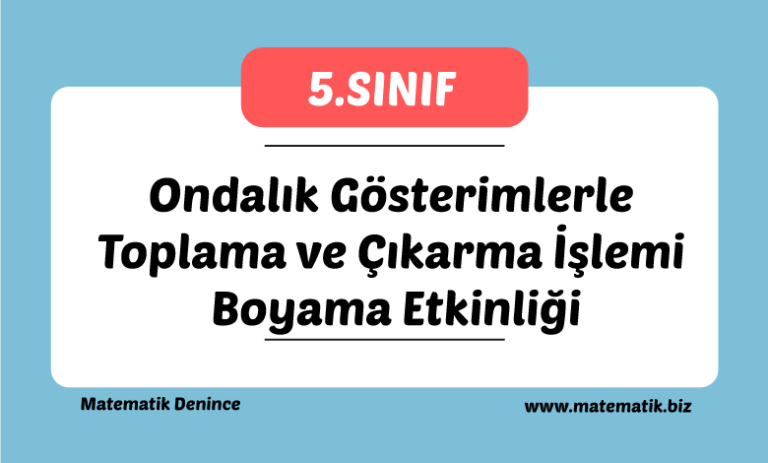 5.Sınıf Ondalık Gösterimlerle Toplama ve Çıkarma İşlemi Boyama Etkinliği