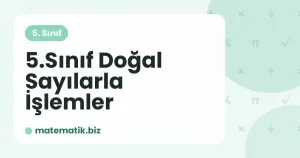 5.Sınıf Doğal Sayılarla İşlemler