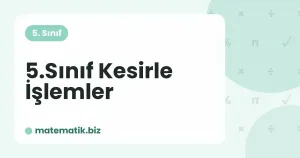 5.Sınıf Kesirle İşlemler