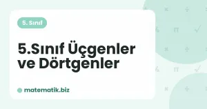 5.Sınıf Üçgenler ve Dörtgenler