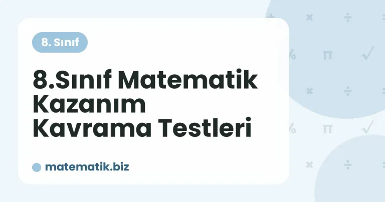 8.Sınıf Matematik Kazanım Kavrama Testleri