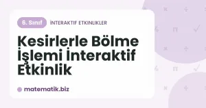 Kesirlerle Bölme İşlemi İnteraktif Etkinlik