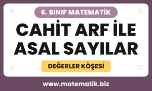 6.Sınıf Cahit Arf ile Asal Sayılar Değerler Köşesi