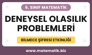 6.Sınıf Deneysel Olasılık Problemleri Bilmece Şifresi Etkinliği