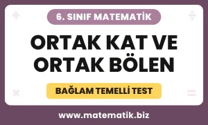 6.Sınıf Ortak Kat ve Ortak Bölen Bağlam Temelli Test