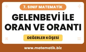 7.Sınıf Gelenbevi ile Oran ve Orantı Değerler Köşesi