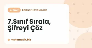 7.Sınıf Sırala, Şifreyi Çöz