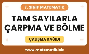 7.Sınıf Tam Sayılarla Çarpma ve Bölme Çalışma Kağıdı