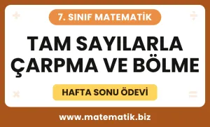 7.Sınıf Tam Sayılarla Çarpma ve Bölme Hafta Sonu Ödevi