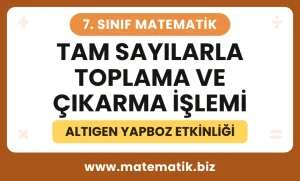7.Sınıf Tam Sayılarla Toplama ve Çıkarma İşlemi Altıgen Yapboz Etkinliği