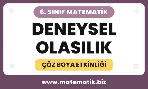 6.Sınıf Deneysel Olasılık Çöz Boya Etkinliği