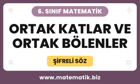 6.Sınıf Ortak Katlar ve Ortak Bölenler Şifreli Söz