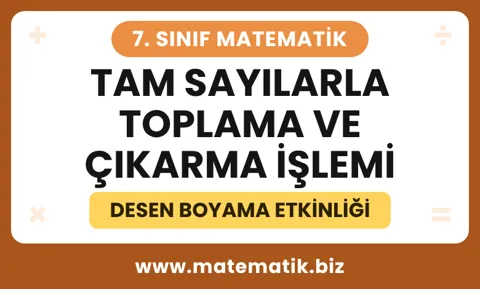 7.Sınıf Tam Sayılarla Toplama ve Çıkarma İşlemi Desen Boyama Etkinliği