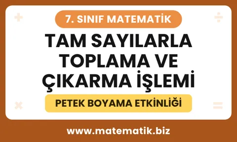 7.Sınıf Tam Sayılarla Toplama ve Çıkarma İşlemi Petek Boyama Etkinliği