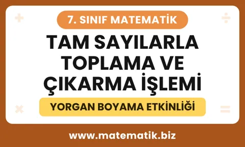 7.Sınıf Tam Sayılarla Toplama ve Çıkarma İşlemi Yorgan Boyama Etkinliği